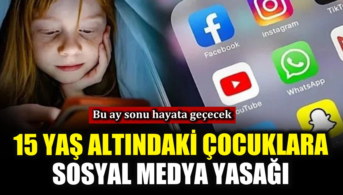 15 yaş altındaki &ccedil;ocuklara sosyal medya yasağı