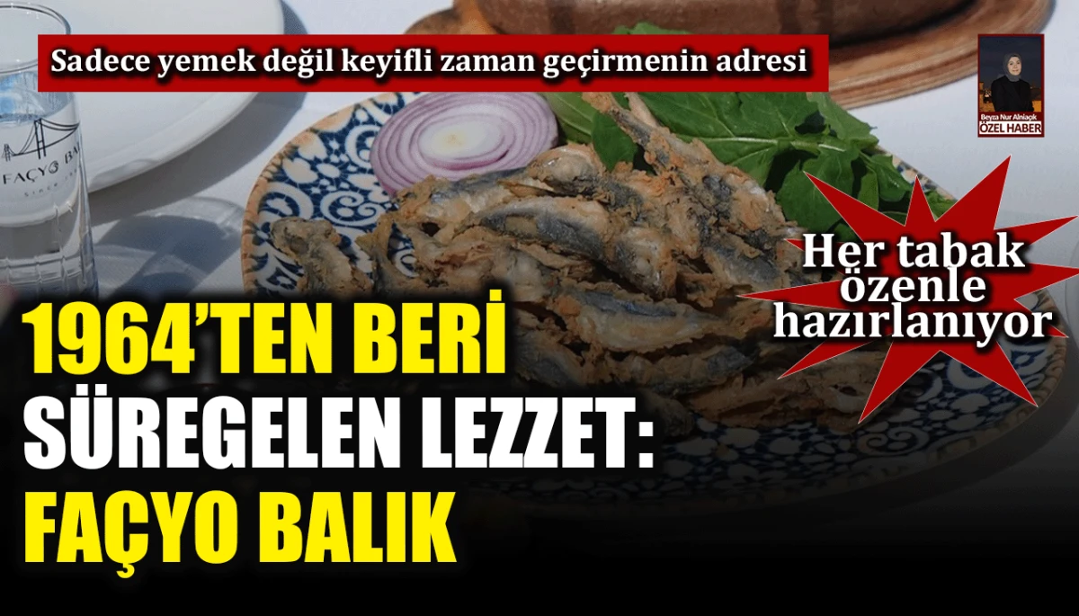 1964&rsquo;ten beri s&uuml;regelen lezzet: Fa&ccedil;yo Balık