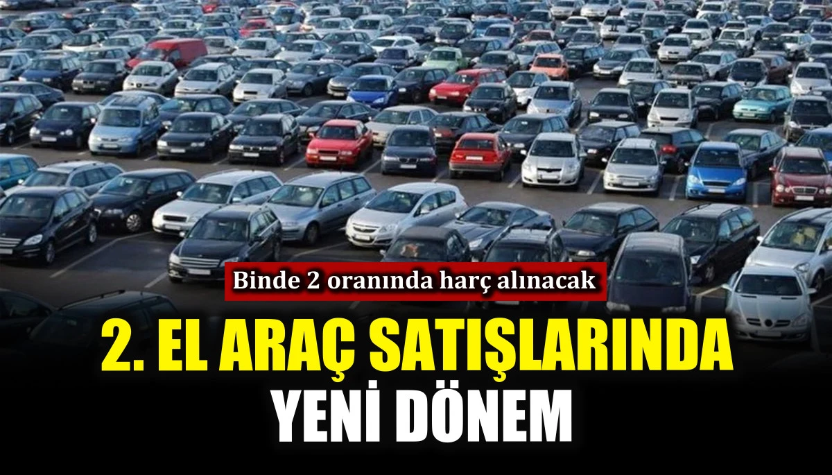 2. el ara&ccedil; satışlarında yeni d&ouml;nem