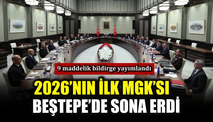 2026'nın ilk MGK&rsquo;sı Beştepe&rsquo;de sona erdi