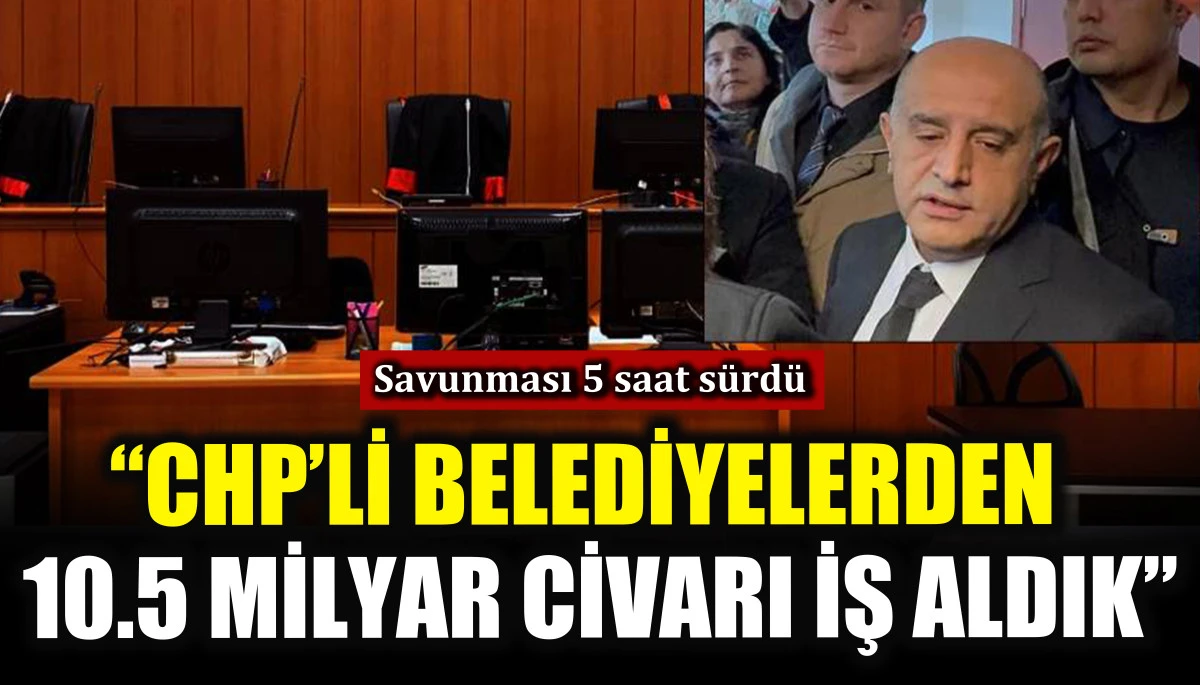 5 saat savunma yapan Aziz İhsan Aktaş: &ldquo;CHP&rsquo;li belediyelerden 10.5 milyar civarı iş aldık&rdquo;