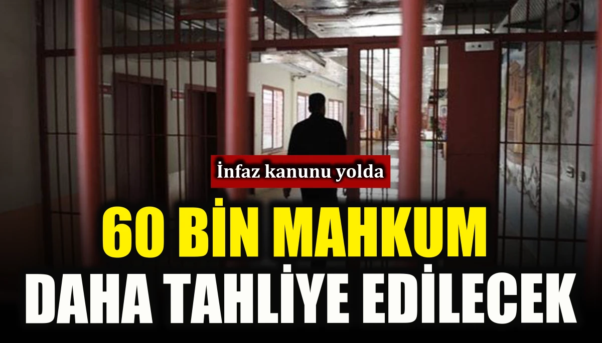 60 bin mahkumda tahliye edilecek 