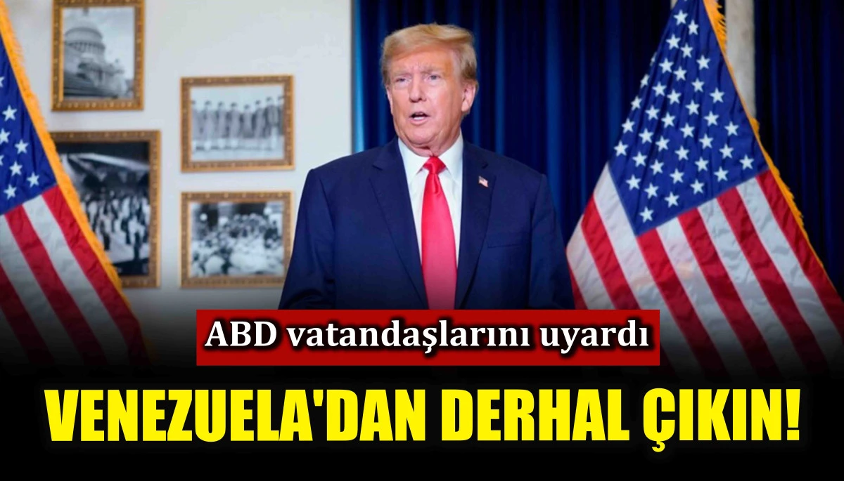 ABD vatandaşlarını uyardı: Venezuela'dan derhal çıkın