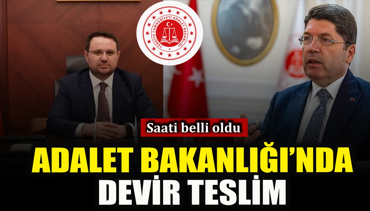 Adalet Bakanlığı'nda devir teslim saati belli oldu