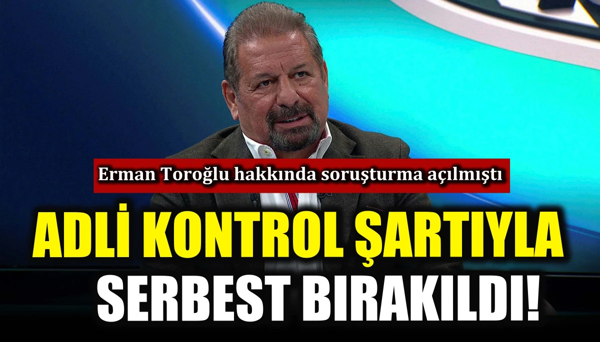 Adli kontrol şartıyla serbest bırakıldı!