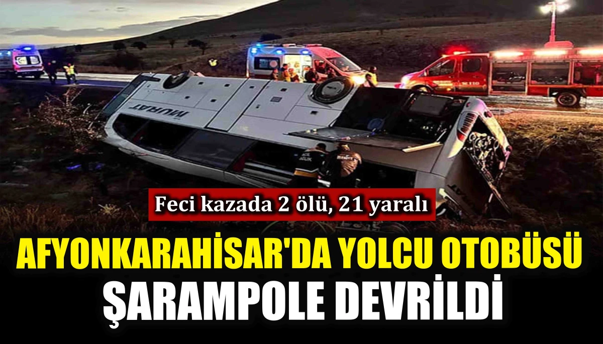 Afyonkarahisar'da yolcu otobüsü şarampole devrildi! 
