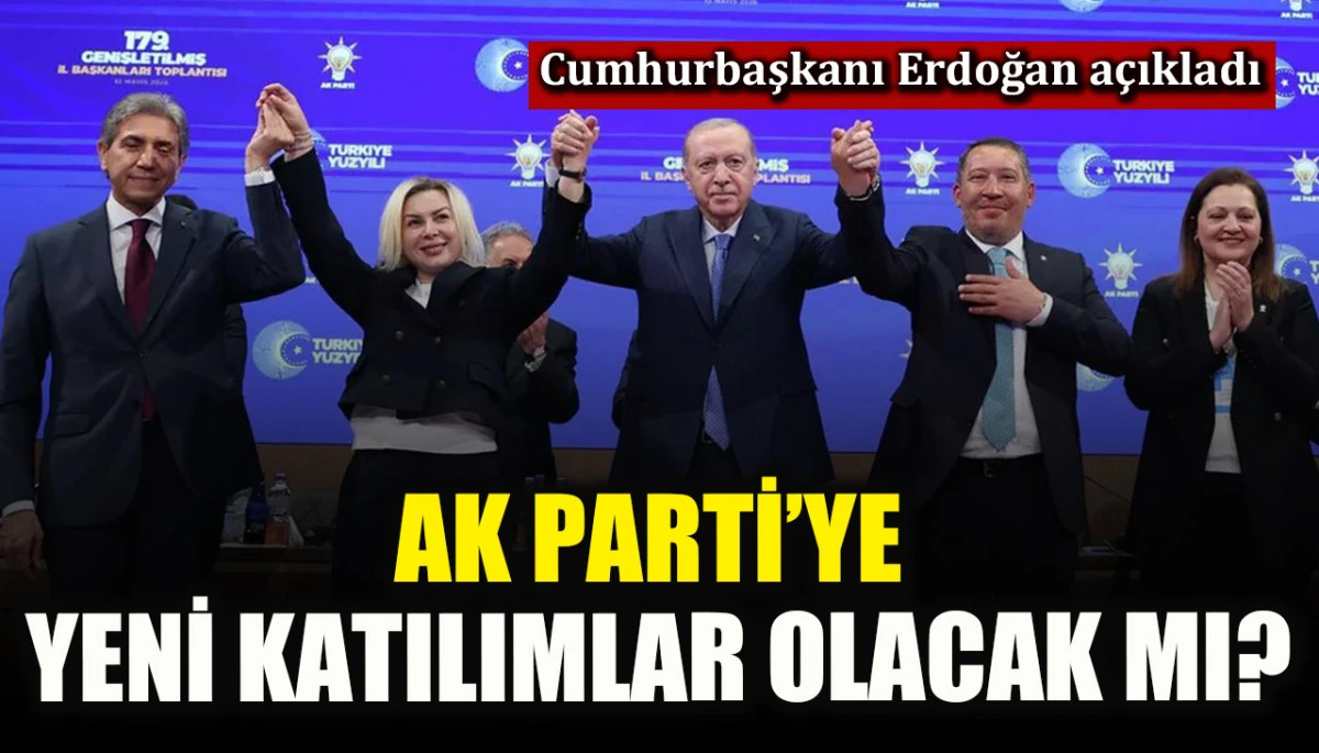 AK Parti&rsquo;ye yeni katılımlar olacak mı? Cumhurbaşkanı Erdoğan a&ccedil;ıkladı