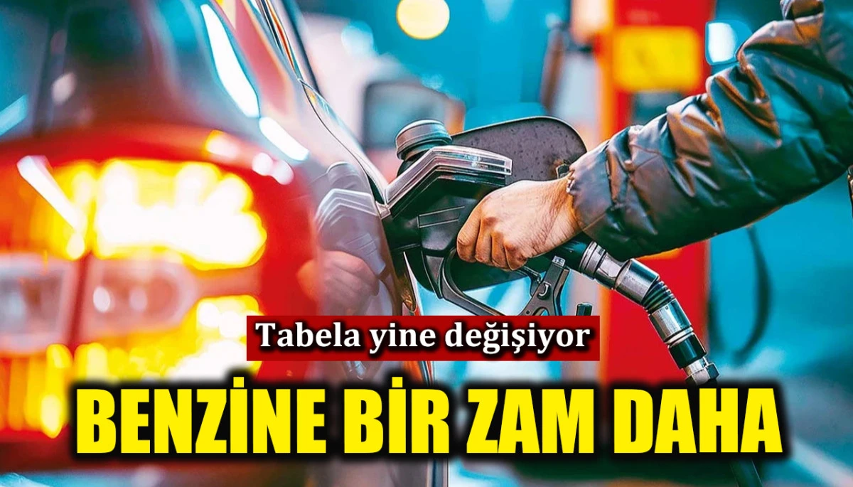 Akaryakıtta tabela yine değişiyor: Benzine bir zam daha
