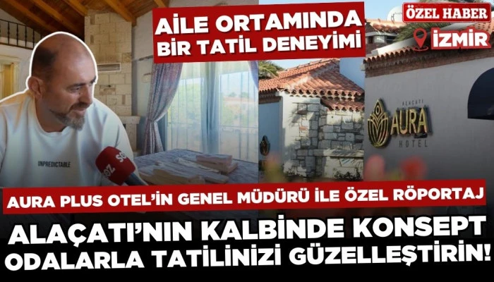 Alaçatı'nın Kalbinde Aile Ortamında Bir Tatil Deneyimi: Aura Plus Otel