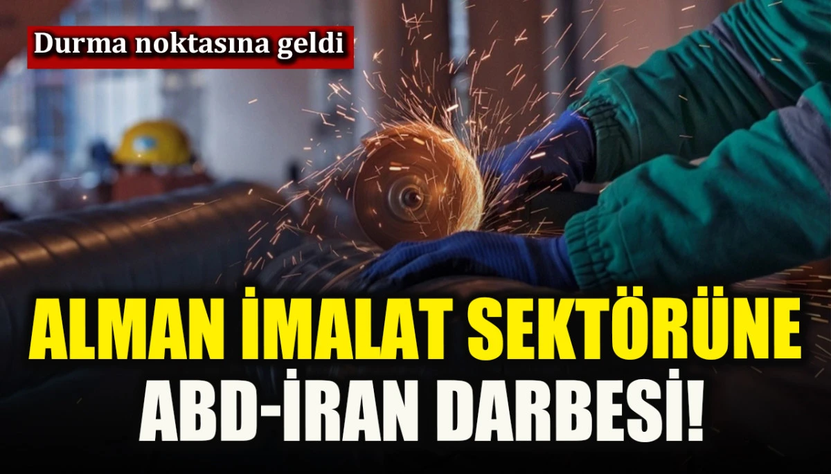 Alman imalat sekt&ouml;r&uuml;ne ABD-İran darbesi!