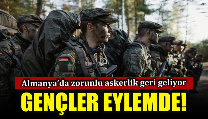 Almanya’da zorunlu askerlik geri geliyor!