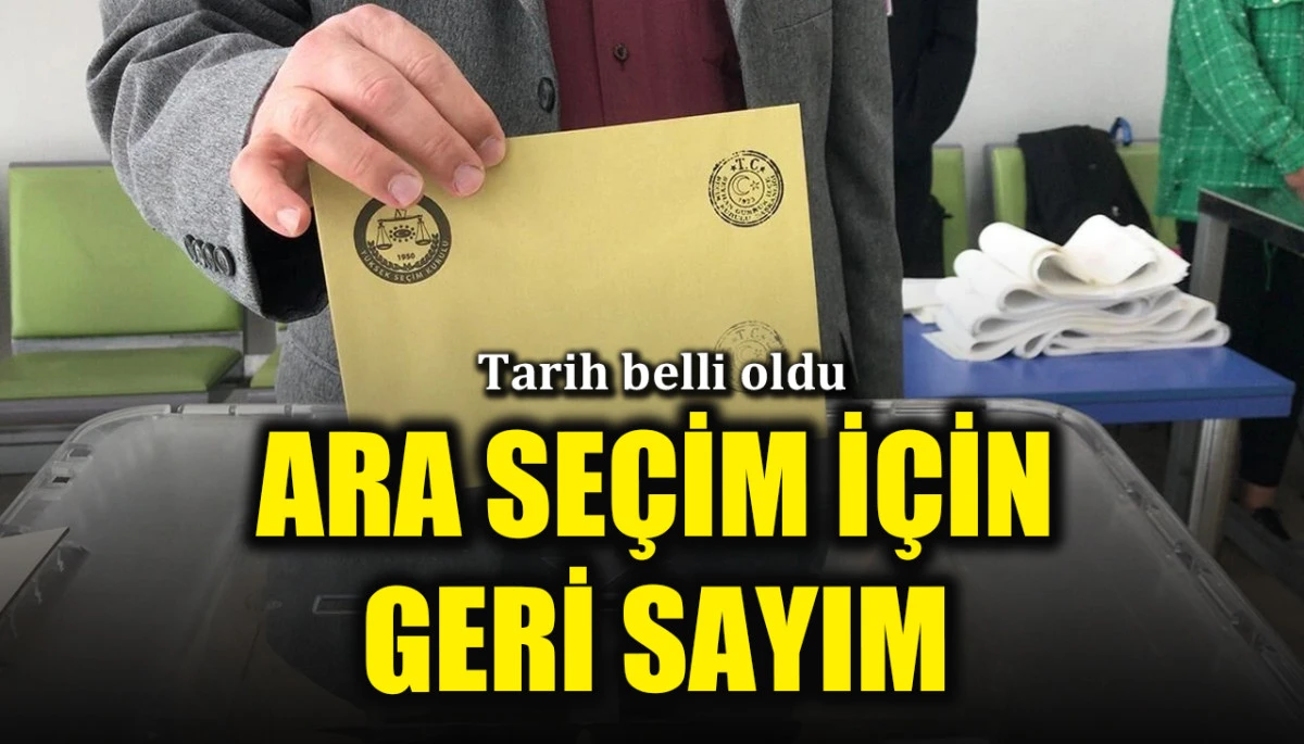 Ara se&ccedil;im i&ccedil;in geri sayım! Tarih belli oldu