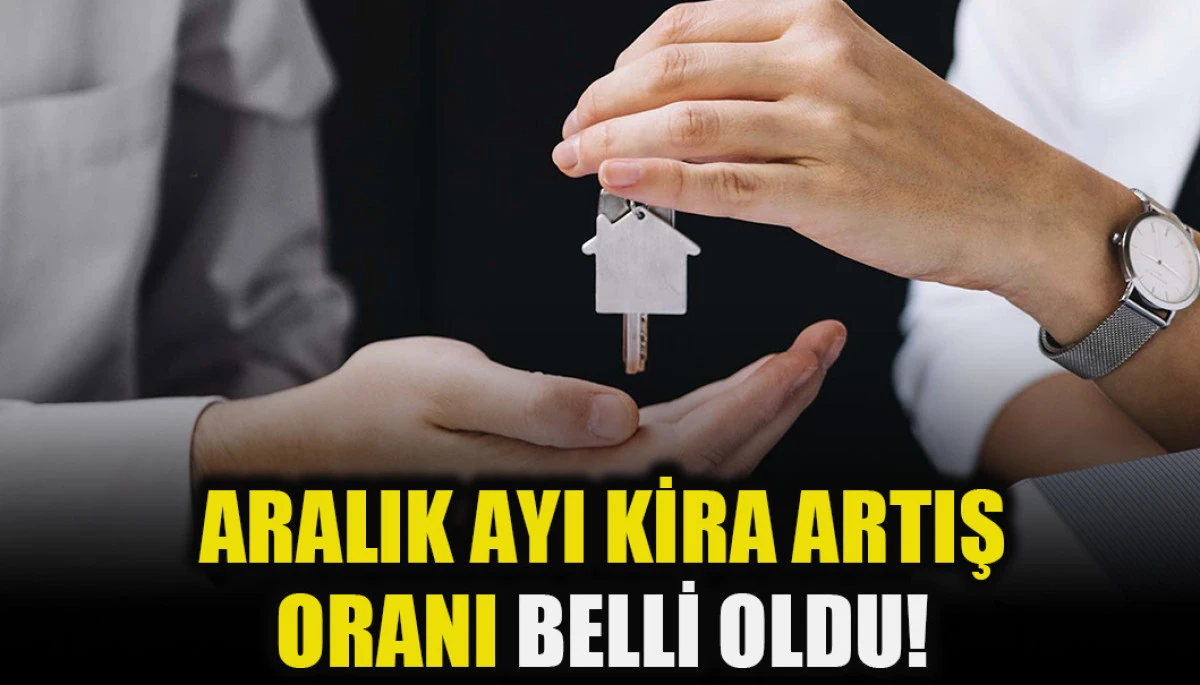 Aralık ayı kira artış oranı resmen açıklandı