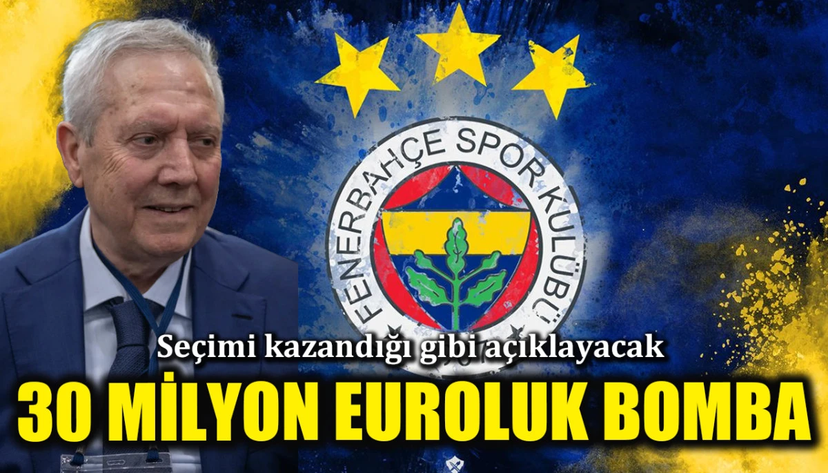 Aziz Yıldırım'dan 30 milyon euroluk transfer! Se&ccedil;imi kazandığı gibi a&ccedil;ıklayacak