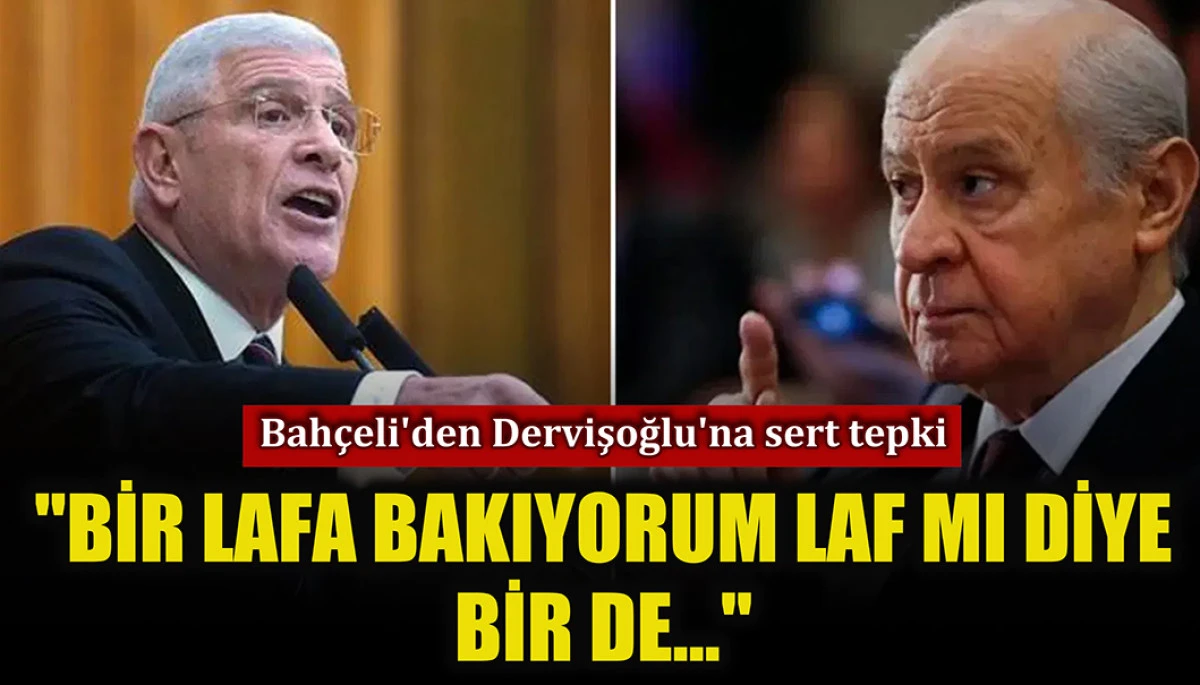 Bahçeli'den Dervişoğlu'na: Karşımda ciddiye alınacak bir insan göremiyorum