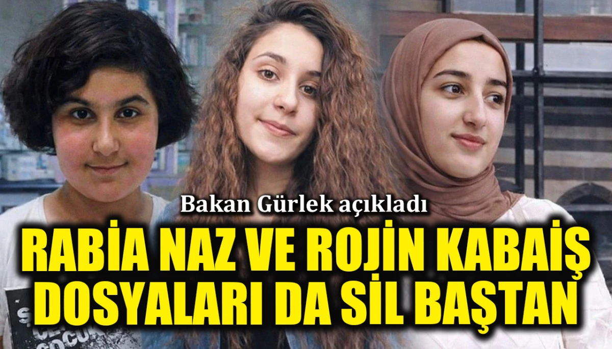 Bakan G&uuml;rlek a&ccedil;ıkladı! G&uuml;listan Doku&rsquo;nun ardından&hellip; Rabia Naz ve Rojin Kabaiş dosyaları da sil baştan