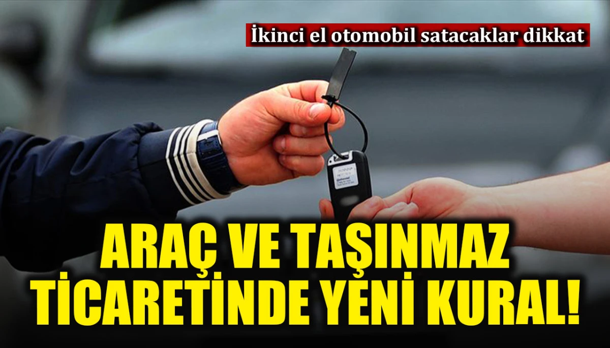 Bakanlık duyurdu: Emlak ve Otomotiv d&uuml;nyasında  yeni d&uuml;zenleme