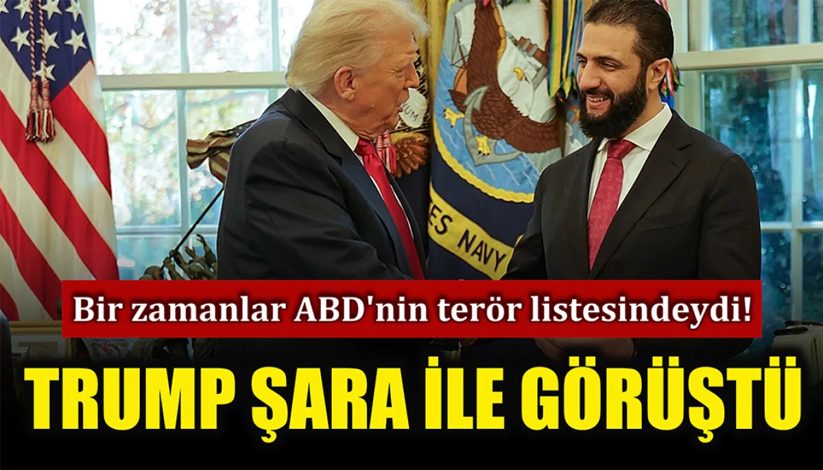 Bir zamanlar ABD'nin terör listesindeydi: Trump Şara ile görüştü