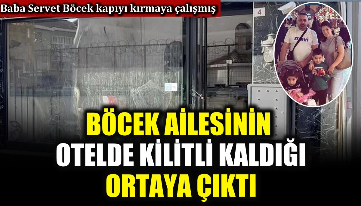 Böcek ailesinin otelde kilitli kaldığı ortaya çıktı! 