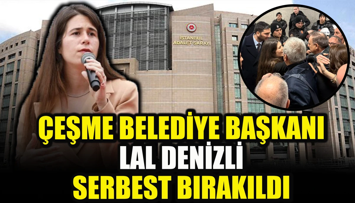 &Ccedil;eşme Belediye Başkanı Lal Denizli serbest bırakıldı