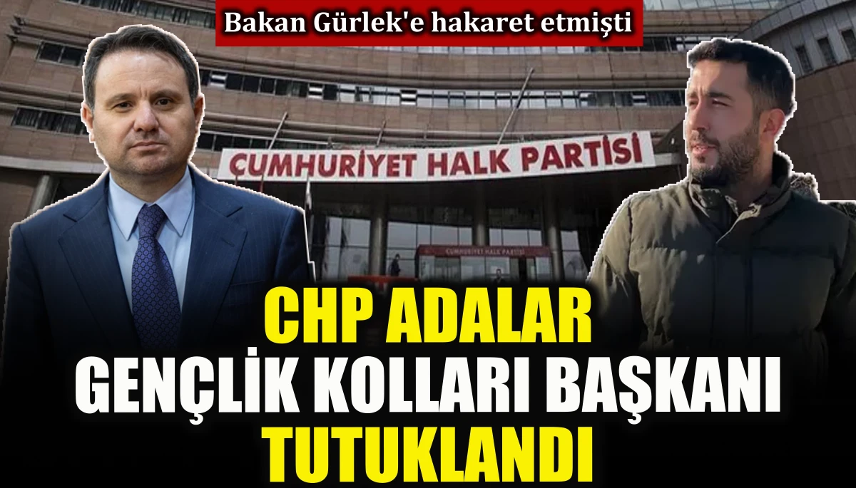 CHP Adalar Gen&ccedil;lik Kolları Başkanı tutuklandı