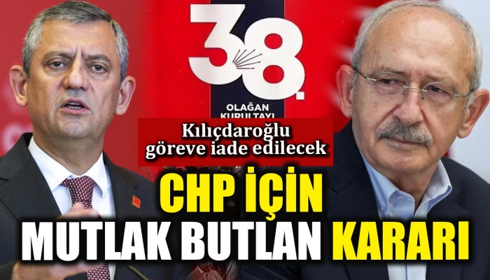 CHP i&ccedil;in mutlak butlan kararı!