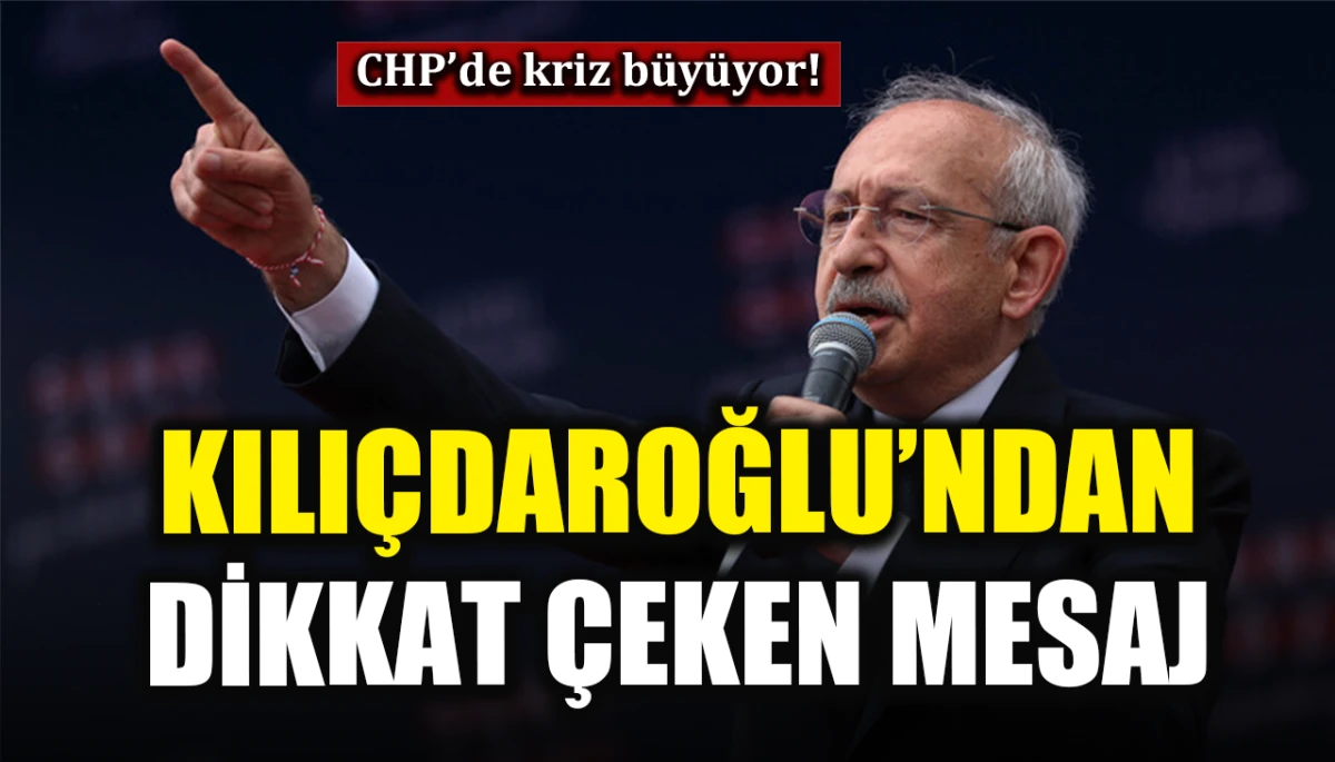 CHP'de kriz b&uuml;y&uuml;yor! Kılı&ccedil;daroğlu'ndan dikkat &ccedil;eken mesaj