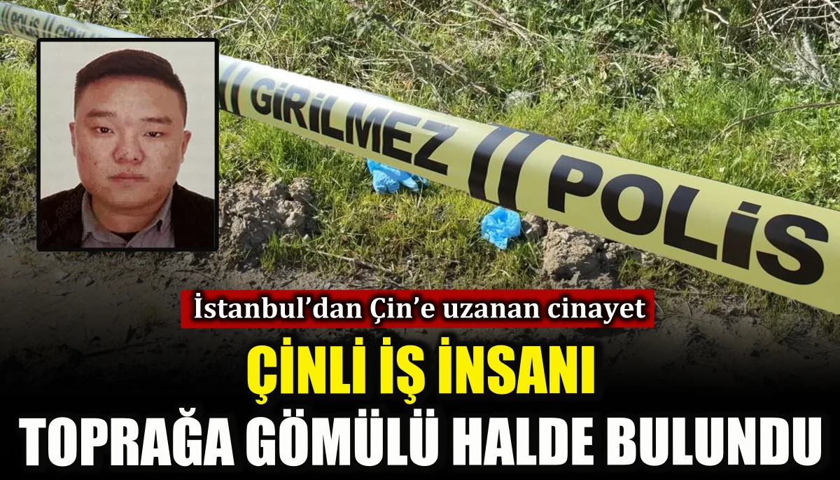 &Ccedil;inli iş insanı toprağa g&ouml;m&uuml;l&uuml; halde bulundu