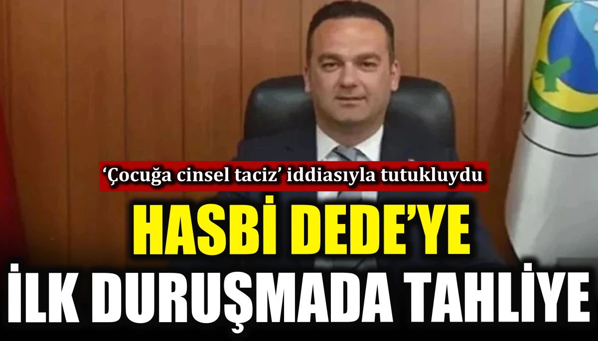 &lsquo;&Ccedil;ocuğa cinsel taciz&rsquo; iddiasıyla tutuklanan Hasbi Dede ilk duruşmada tahliye oldu