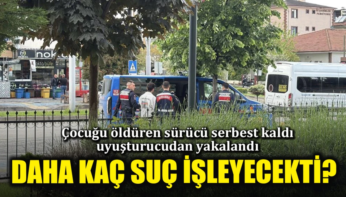 &Ccedil;ocuğu &ouml;ld&uuml;ren s&uuml;r&uuml;c&uuml; serbest bırakıldı, uyuşturucudan yakalandı: Daha ka&ccedil; su&ccedil; işleyecekti? 