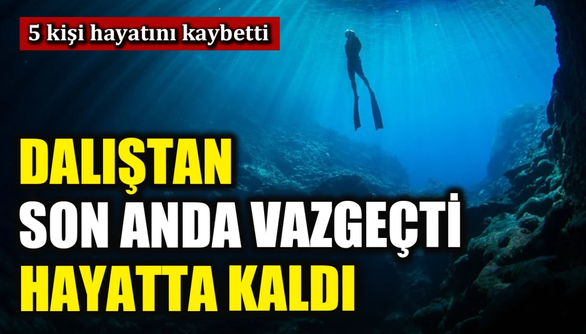 Dalıştan son anda vazge&ccedil;ti, hayatta kaldı