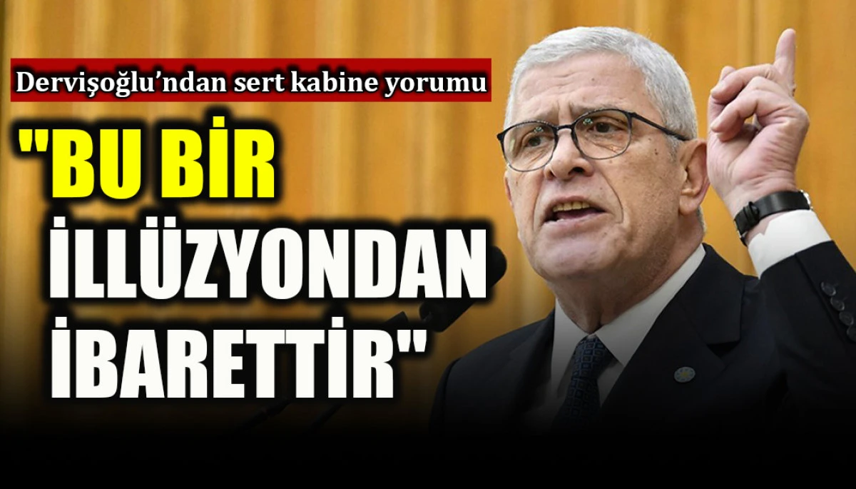 Dervişoğlu'ndan sert kabine yorumu!