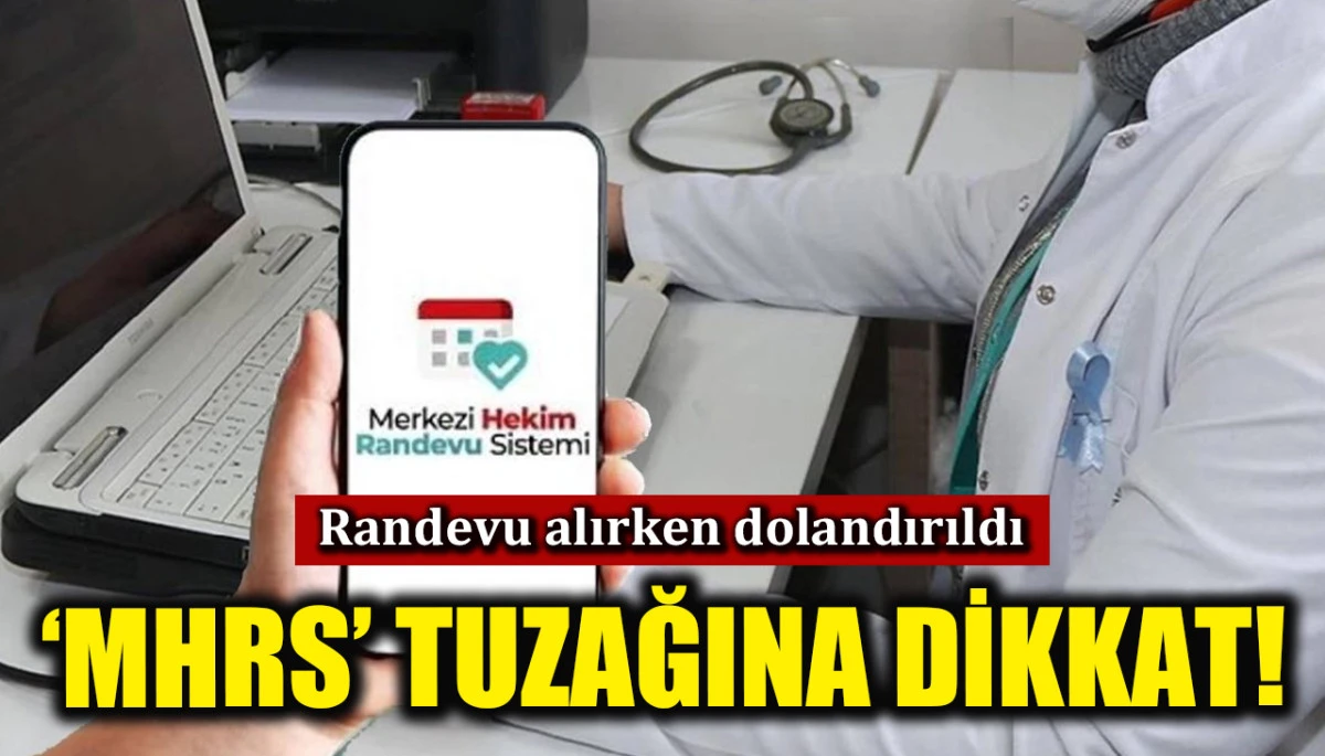 Dolandırıcıların 'MHRS' tuzağına dikkat! Randevu alırken dolandırıldı