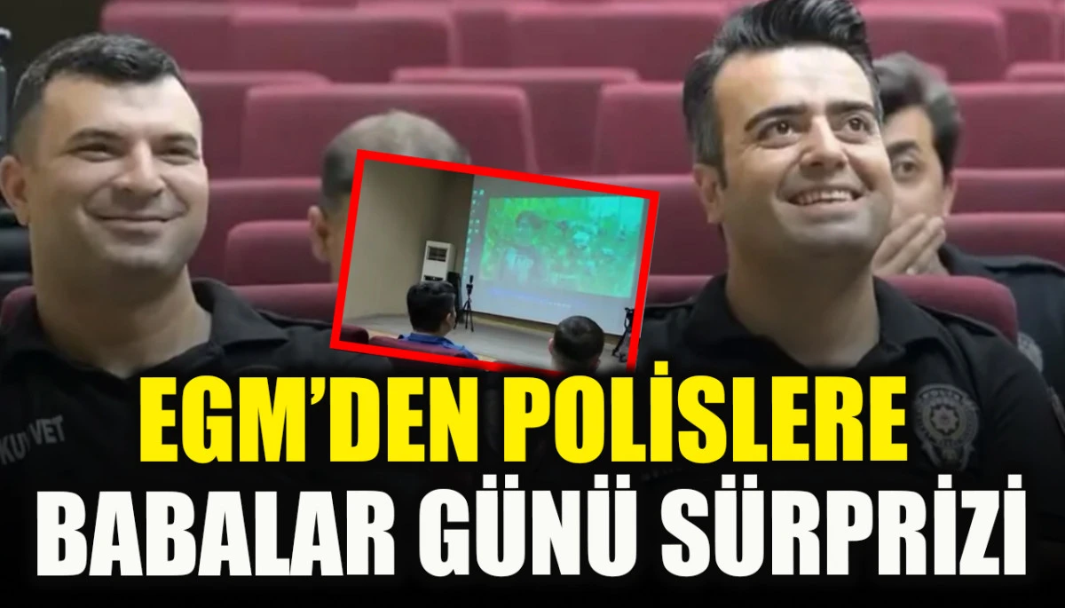 EGM&rsquo;den polislere Babalar G&uuml;n&uuml; s&uuml;rprizi