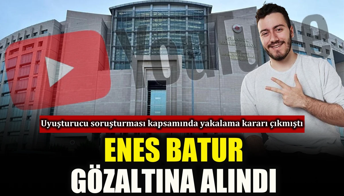 Enes Batur g&ouml;zaltına alındı                