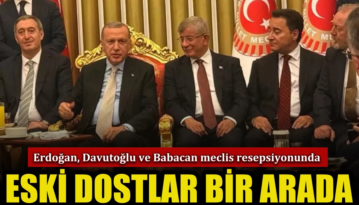 Erdoğan, Davutoğlu ve Babacan meclis resepsiyonunda bir araya geldi