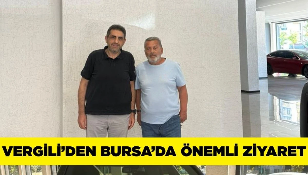 Erhan Vergili'den Bursa'da Önemli Ziyaret