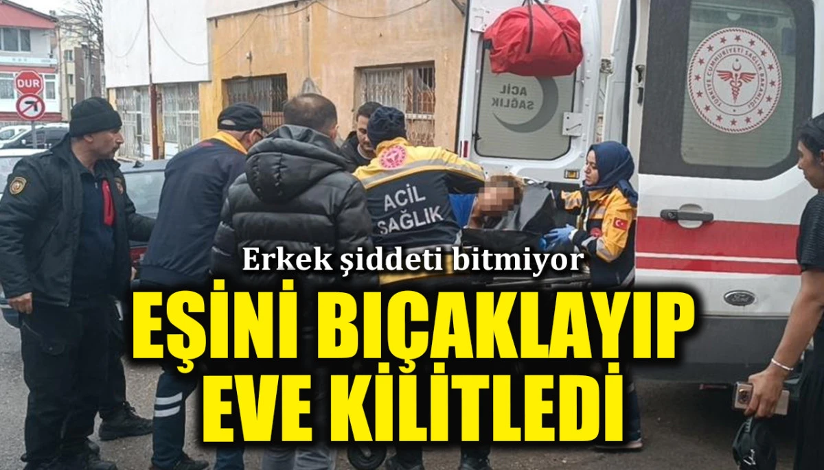 Erkek şiddeti bitmiyor! Ayrıldığı eşini bı&ccedil;aklayıp eve kilitledi