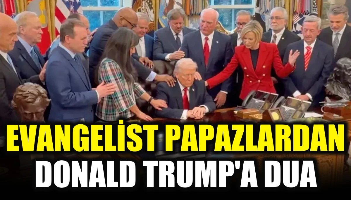 Evangelist papazlardan Donald Trump'a dua