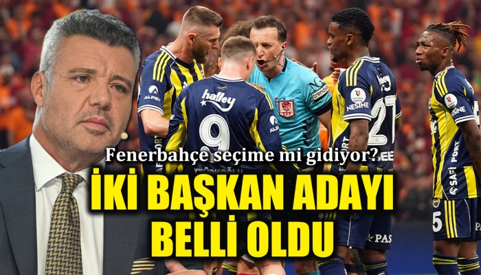 Fenerbah&ccedil;e se&ccedil;ime mi gidiyor? Başkanlık i&ccedil;in iki aday &ccedil;ıktı
