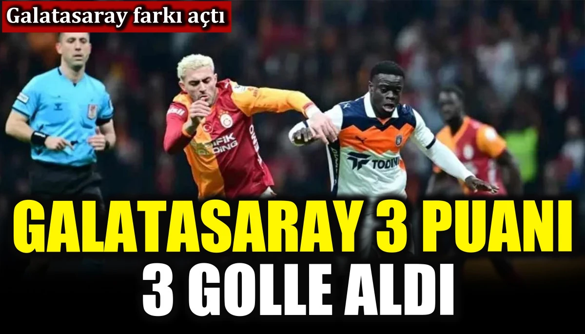 Galatasaray 3 puanı 3 golle aldı