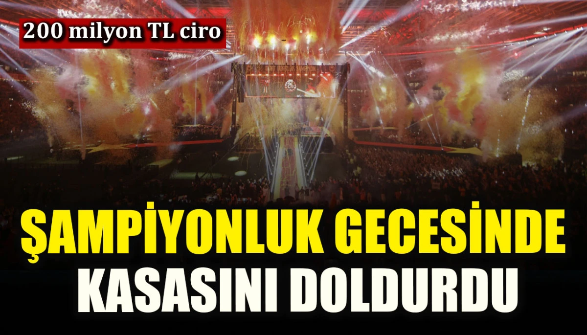 Galatasaray şampiyonluk gecesinde kasasını doldurdu