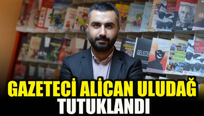 Gazeteci Alican Uludağ tutuklandı              