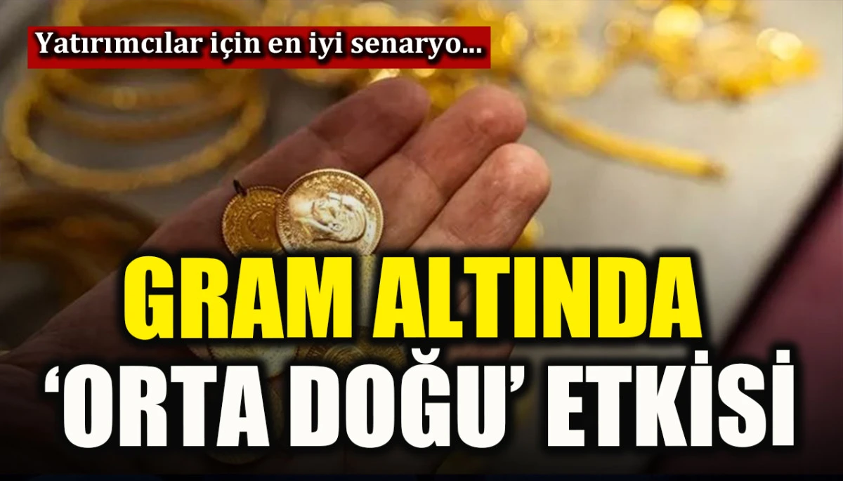 Gram altında &lsquo;Orta Doğu&rsquo; etkisi! Yatırımcılar i&ccedil;in en iyi senaryo...
