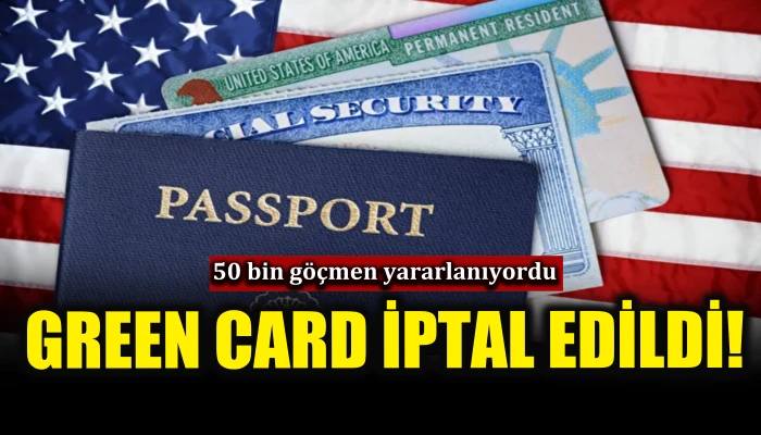 Green Card iptal edildi