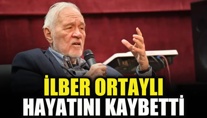  İlber Ortaylı hayatını kaybetti           