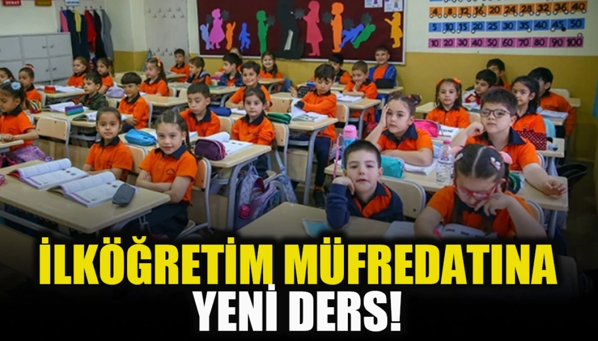 İlköğretim müfredatına yeni ders!