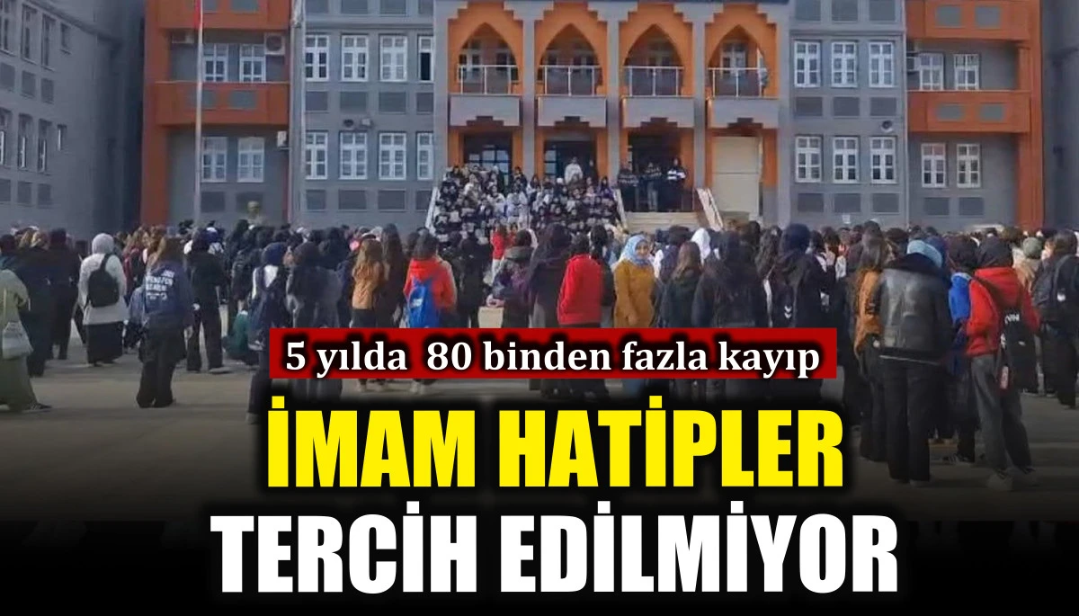 İmam hatipler tercih edilmiyor, kayıp 80 binden fazla
