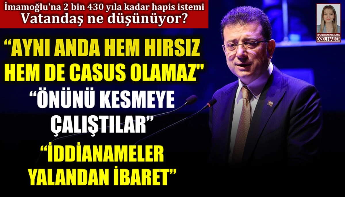 İmamoğlu'na 2 bin 430 yıla kadar hapis istemi: Vatandaş ne düşünüyor?