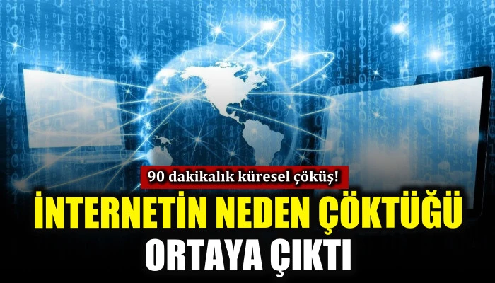 İnternetin neden çöktüğü ortaya çıktı